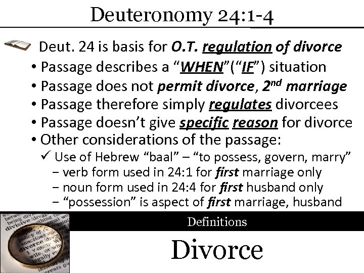 Deuteronomy 24: 1 -4 Deut. 24 is basis for O. T. regulation of divorce