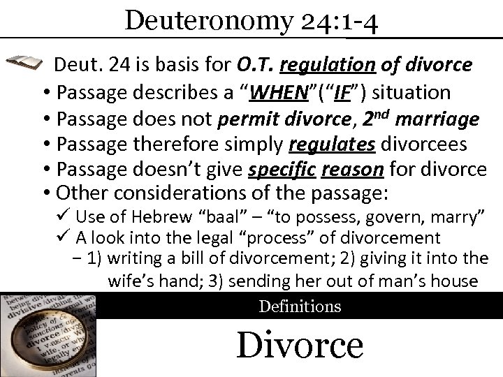 Deuteronomy 24: 1 -4 Deut. 24 is basis for O. T. regulation of divorce