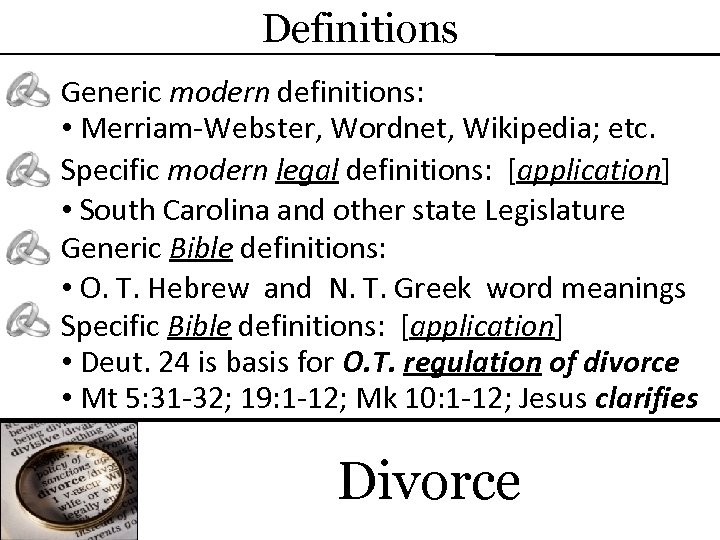 Definitions Generic modern definitions: • Merriam-Webster, Wordnet, Wikipedia; etc. Specific modern legal definitions: [application]