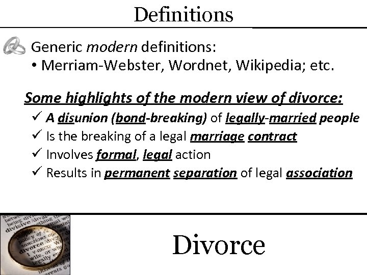 Definitions Generic modern definitions: • Merriam-Webster, Wordnet, Wikipedia; etc. Some highlights of the modern