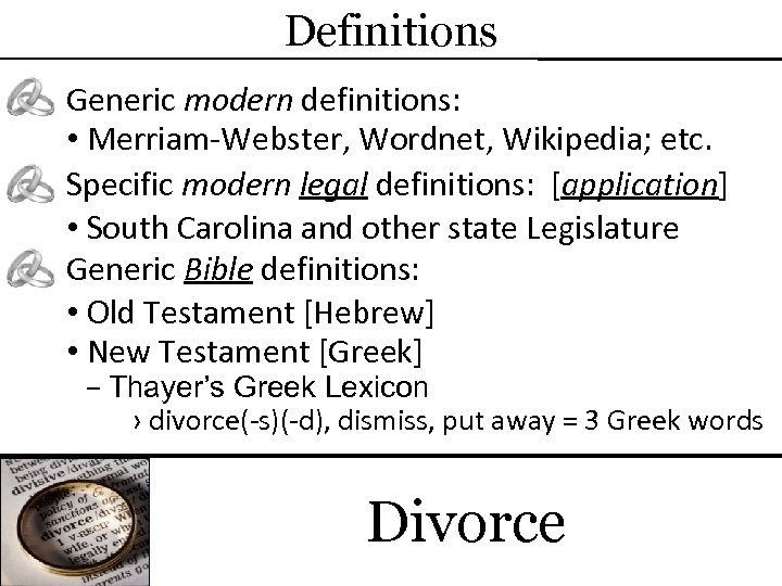 Definitions Generic modern definitions: • Merriam-Webster, Wordnet, Wikipedia; etc. Specific modern legal definitions: [application]