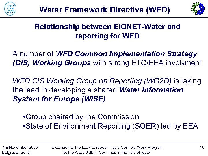 Water Framework Directive (WFD) Relationship between EIONET-Water and reporting for WFD A number of