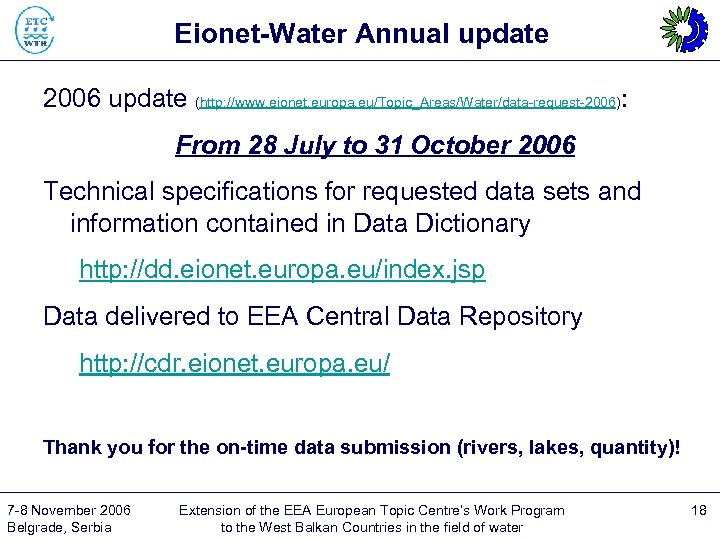 Eionet-Water Annual update 2006 update (http: //www. eionet. europa. eu/Topic_Areas/Water/data-request-2006): From 28 July to