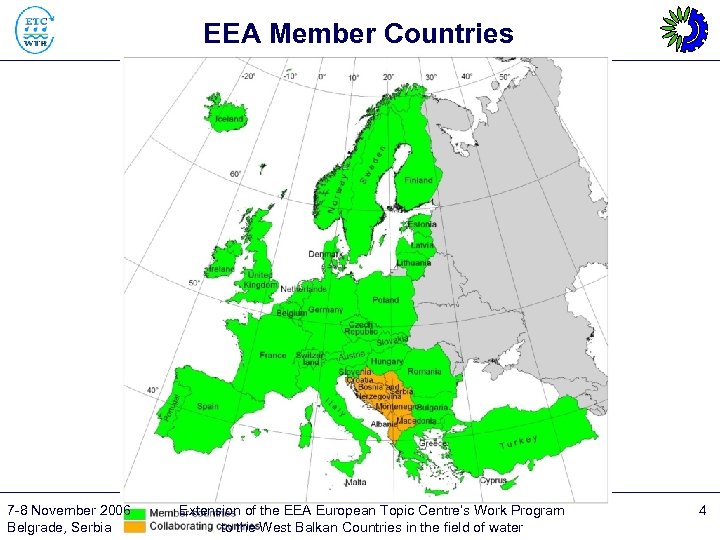 EEA Member Countries 7 -8 November 2006 Belgrade, Serbia Extension of the EEA European