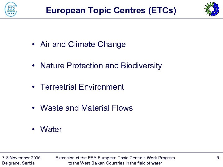 European Topic Centres (ETCs) • Air and Climate Change • Nature Protection and Biodiversity