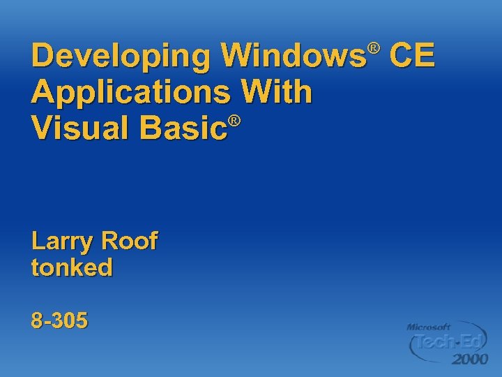 Developing Windows CE Applications With ® Visual Basic ® Larry Roof tonked 8 -305