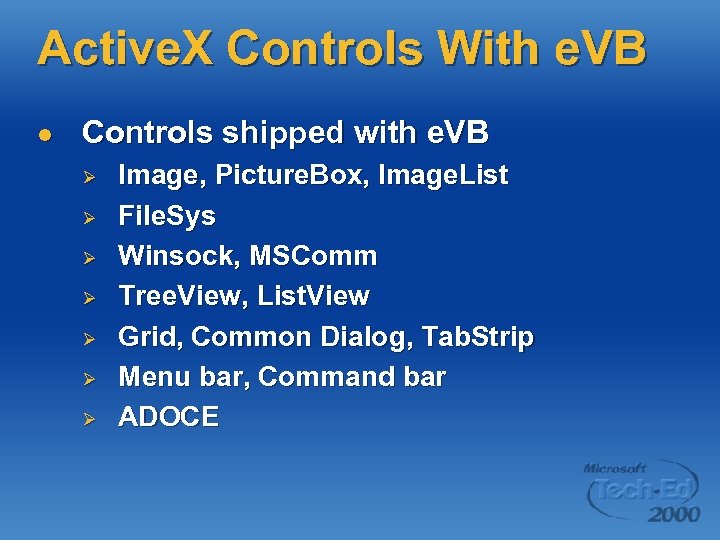 Active. X Controls With e. VB l Controls shipped with e. VB Ø Ø