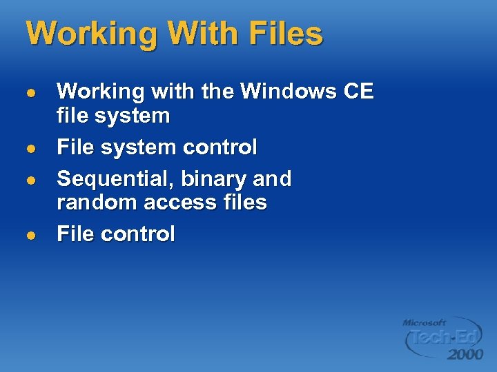 Working With Files l l Working with the Windows CE file system File system
