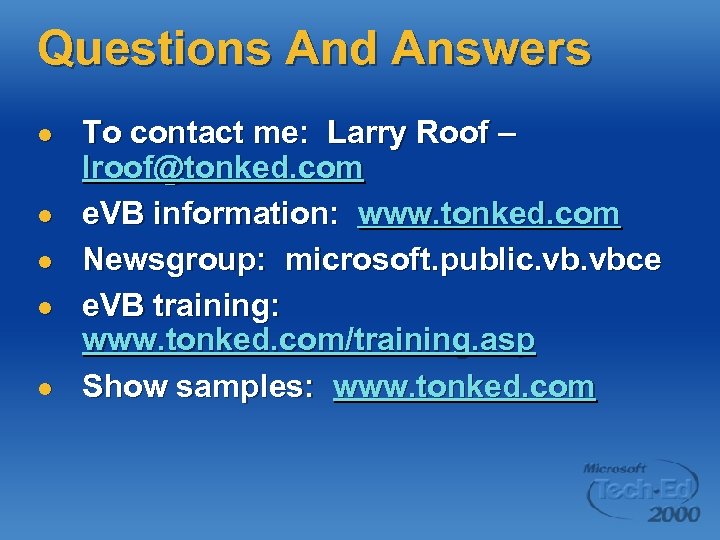 Questions And Answers l l l To contact me: Larry Roof – lroof@tonked. com