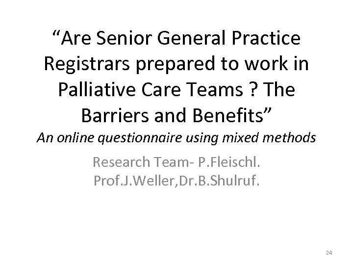 “Are Senior General Practice Registrars prepared to work in Palliative Care Teams ? The