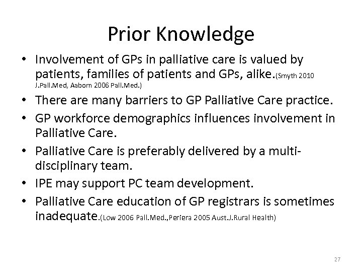 Prior Knowledge • Involvement of GPs in palliative care is valued by patients, families