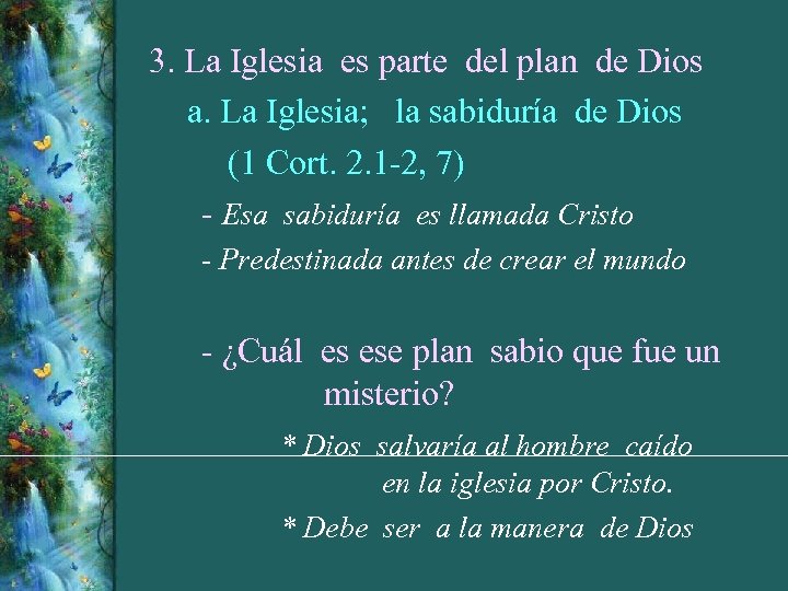 3. La Iglesia es parte del plan de Dios a. La Iglesia; la sabiduría