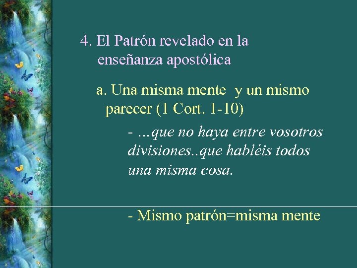 4. El Patrón revelado en la enseñanza apostólica a. Una misma mente y un