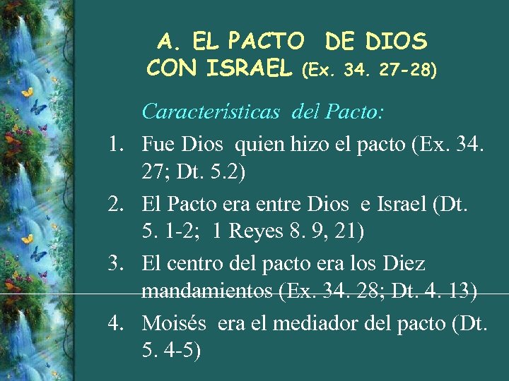 A. EL PACTO DE DIOS CON ISRAEL (Ex. 34. 27 -28) 1. 2. 3.