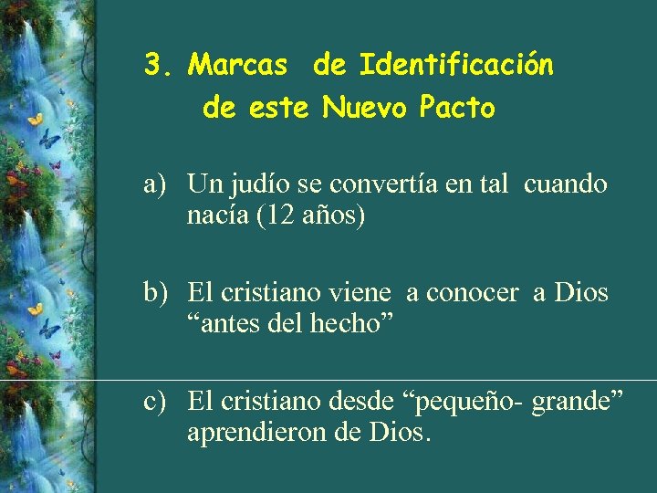 3. Marcas de Identificación de este Nuevo Pacto a) Un judío se convertía en