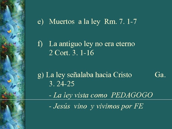 e) Muertos a la ley Rm. 7. 1 -7 f) La antiguo ley no