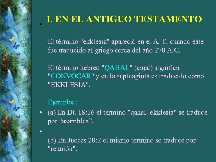  • I. EN EL ANTIGUO TESTAMENTO El término "ekklesia" apareció en el A.