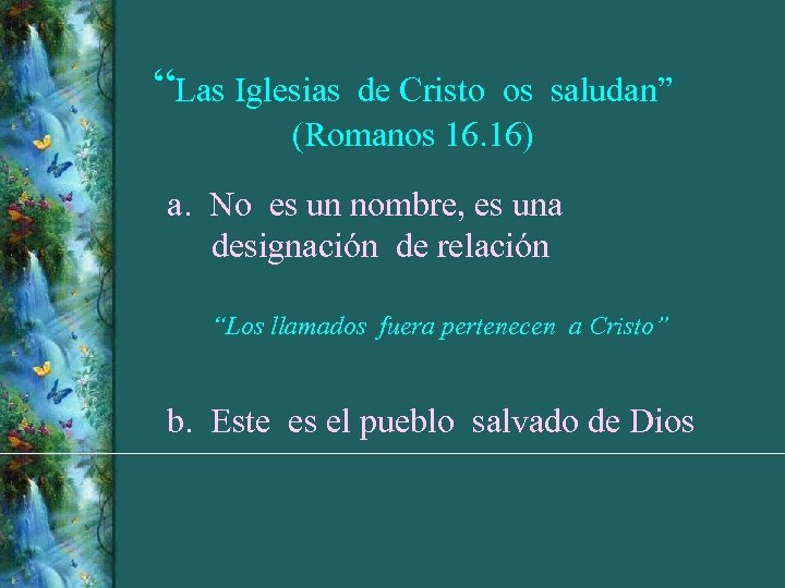 “Las Iglesias de Cristo os saludan” (Romanos 16. 16) a. No es un nombre,