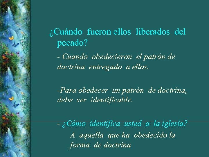 ¿Cuándo fueron ellos liberados del pecado? - Cuando obedecieron el patrón de doctrina entregado