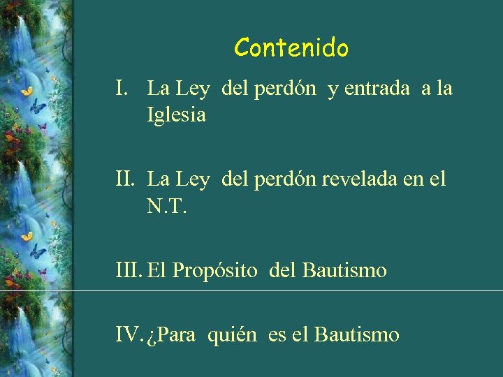 Contenido I. La Ley del perdón y entrada a la Iglesia II. La Ley