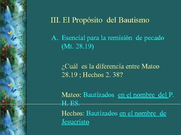 III. El Propósito del Bautismo A. Esencial para la remisión de pecado (Mt. 28.