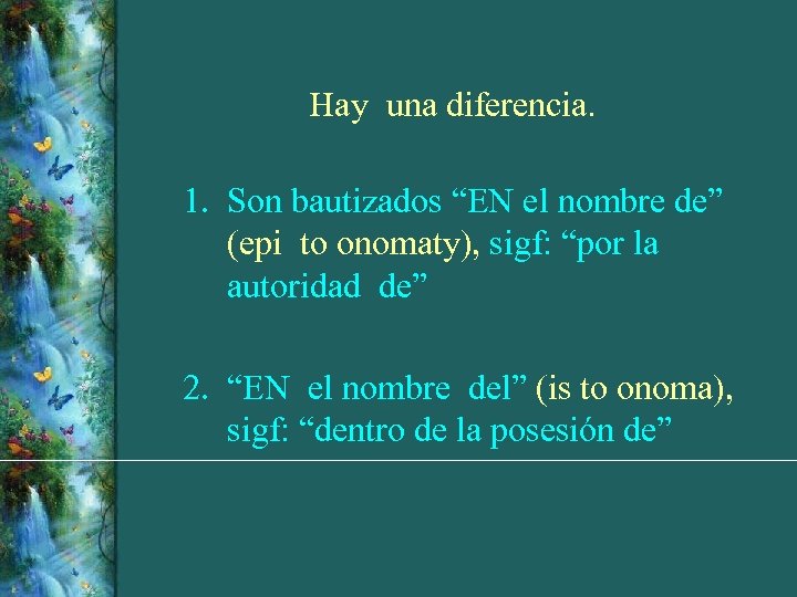 Hay una diferencia. 1. Son bautizados “EN el nombre de” (epi to onomaty), sigf: