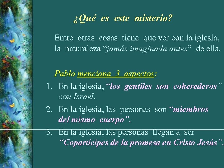 ¿Qué es este misterio? Entre otras cosas tiene que ver con la iglesia, la