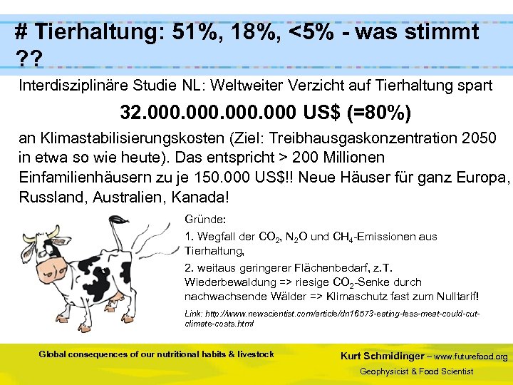 # Tierhaltung: 51%, 18%, <5% - was stimmt ? ? Interdisziplinäre Studie NL: Weltweiter
