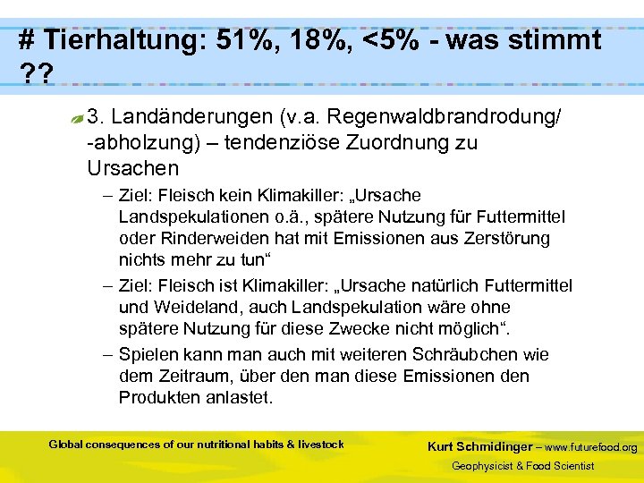 # Tierhaltung: 51%, 18%, <5% - was stimmt ? ? 3. Landänderungen (v. a.
