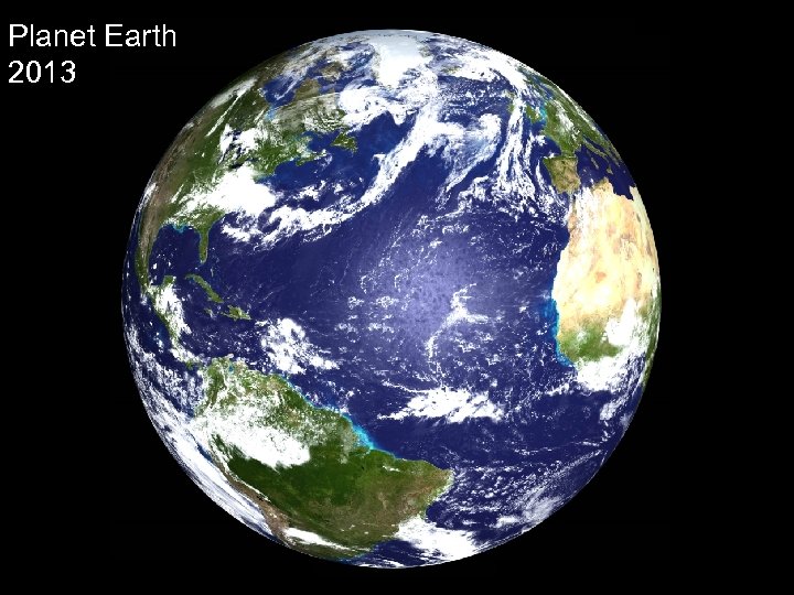 Planet Earth 2013 Global consequences of our nutritional habits & livestock Kurt Schmidinger –