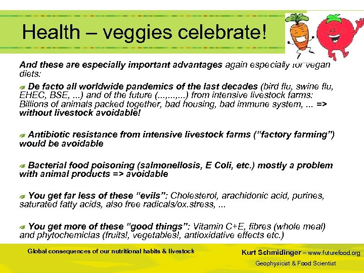  Health – veggies celebrate! And these are especially important advantages again especially for