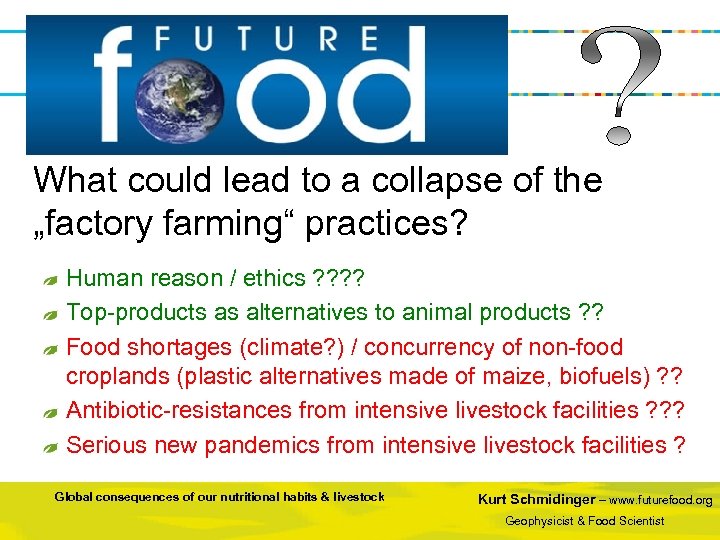 What could lead to a collapse of the „factory farming“ practices? Human reason /