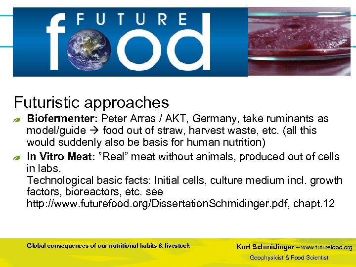 Futuristic approaches Biofermenter: Peter Arras / AKT, Germany, take ruminants as model/guide food out