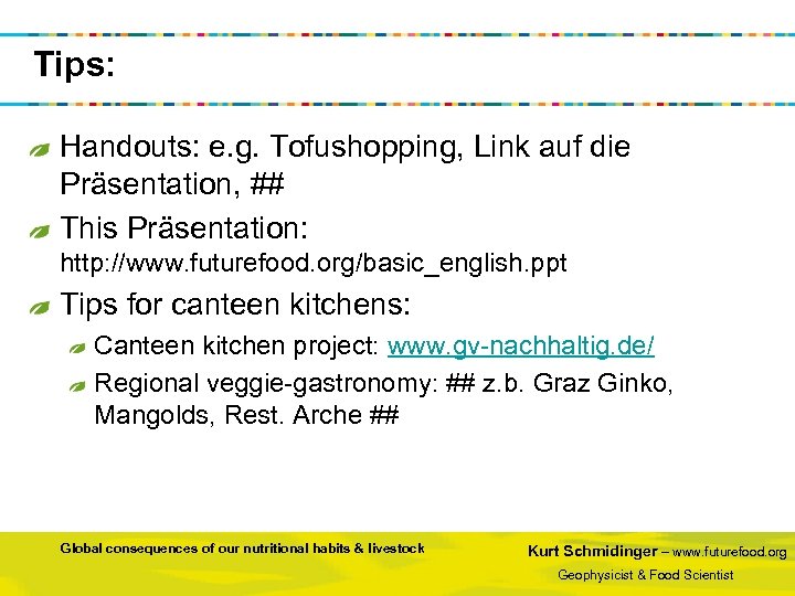 Tips: Handouts: e. g. Tofushopping, Link auf die Präsentation, ## This Präsentation: http: //www.