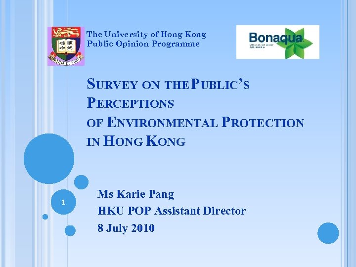 The University of Hong Kong Public Opinion Programme SURVEY ON THE PUBLIC’S PERCEPTIONS OF