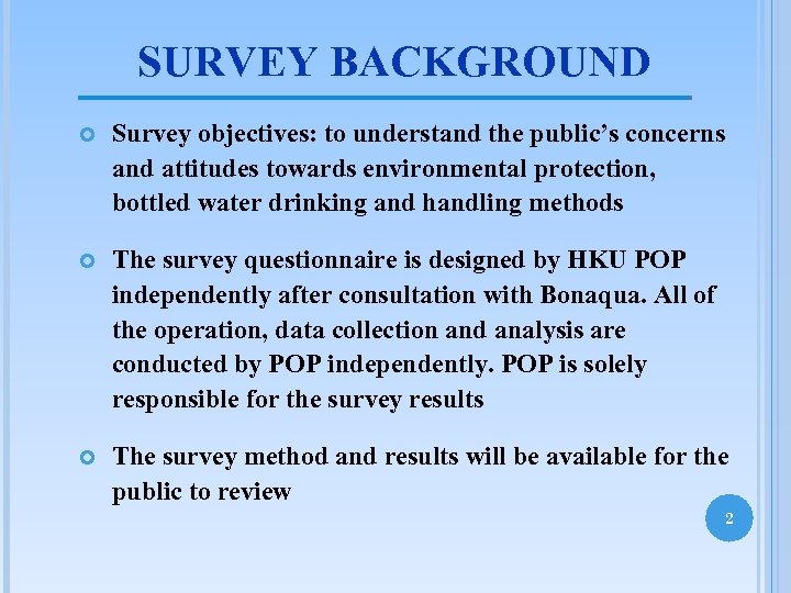 SURVEY BACKGROUND Survey objectives: to understand the public’s concerns and attitudes towards environmental protection,