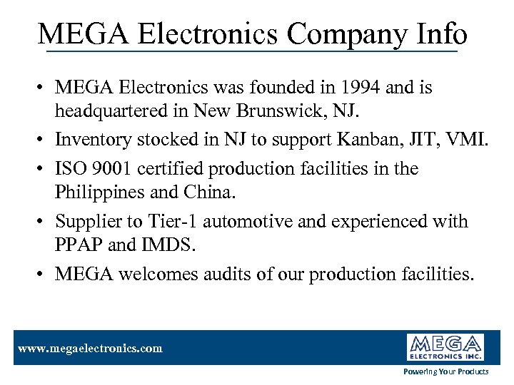 MEGA Electronics Company Info • MEGA Electronics was founded in 1994 and is headquartered