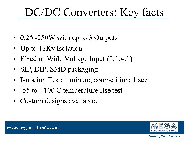 DC/DC Converters: Key facts • • 0. 25 -250 W with up to 3