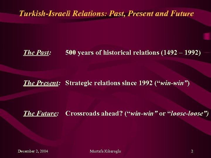 Turkish-Israeli Relations: Past, Present and Future The Past: 500 years of historical relations (1492