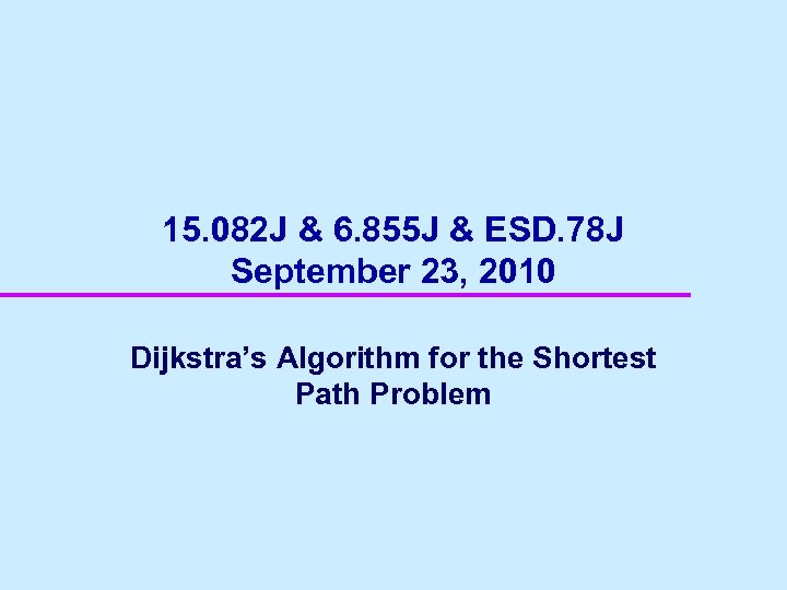 15. 082 J & 6. 855 J & ESD. 78 J September 23, 2010