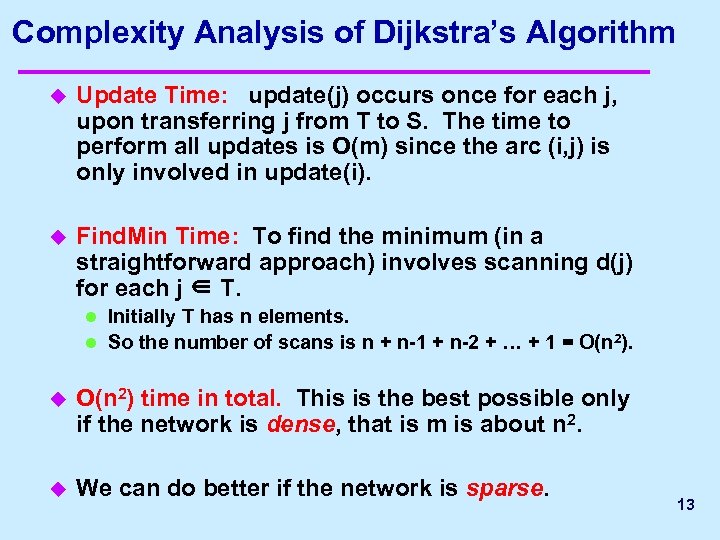 Complexity Analysis of Dijkstra’s Algorithm u Update Time: update(j) occurs once for each j,
