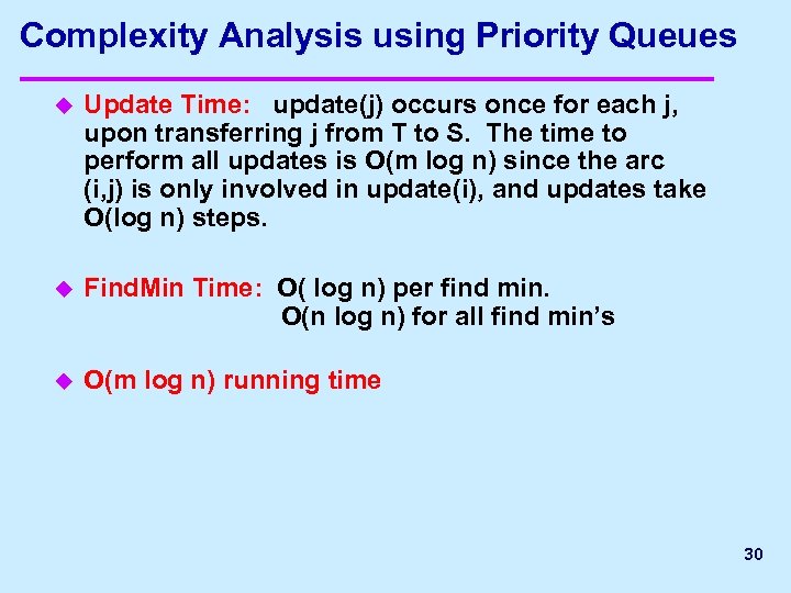 Complexity Analysis using Priority Queues u Update Time: update(j) occurs once for each j,