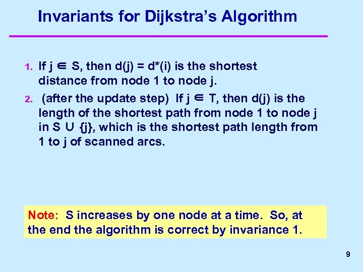 Invariants for Dijkstra’s Algorithm 1. 2. If j ∈ S, then d(j) = d*(i)