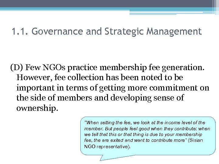 1. 1. Governance and Strategic Management (D) Few NGOs practice membership fee generation. However,