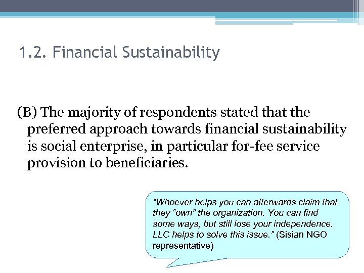 1. 2. Financial Sustainability (B) The majority of respondents stated that the preferred approach