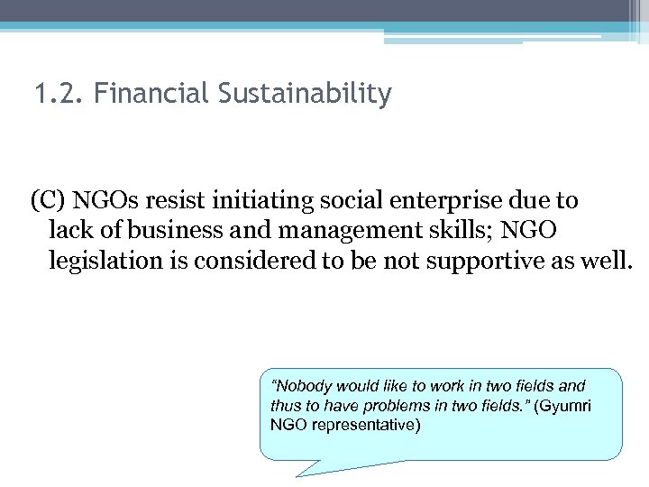 1. 2. Financial Sustainability (C) NGOs resist initiating social enterprise due to lack of