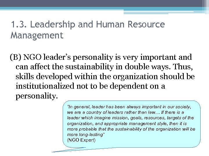 1. 3. Leadership and Human Resource Management (B) NGO leader’s personality is very important