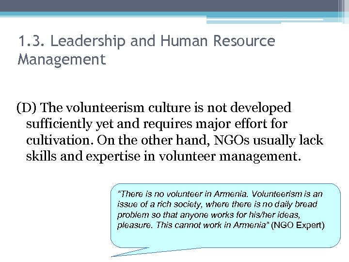 1. 3. Leadership and Human Resource Management (D) The volunteerism culture is not developed