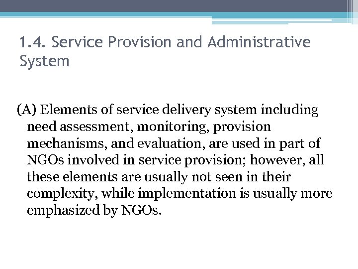 1. 4. Service Provision and Administrative System (A) Elements of service delivery system including