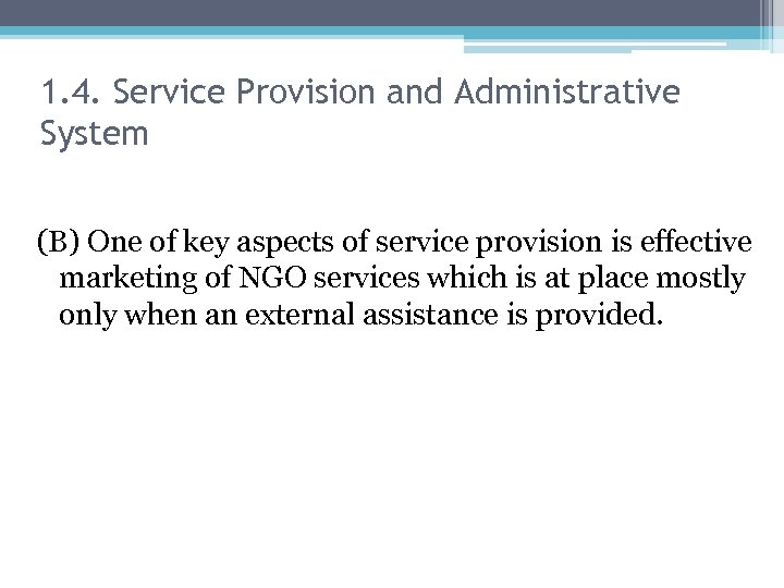 1. 4. Service Provision and Administrative System (B) One of key aspects of service